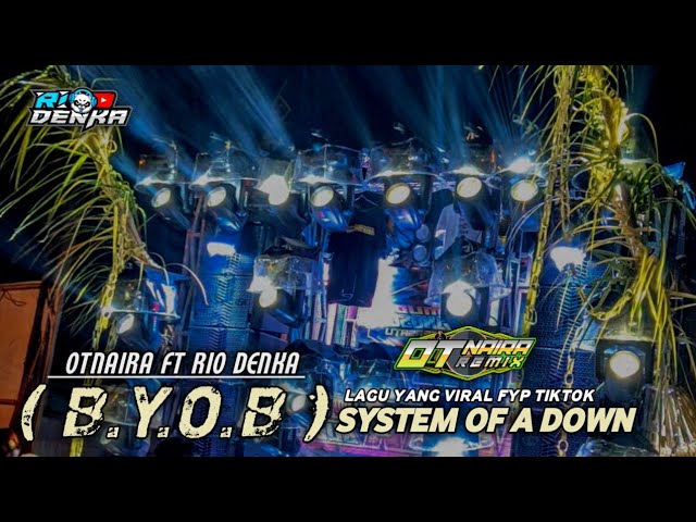 System of a down, B.Y.O.B fyp tiktok. || Rio denka ft otnaira remix || class=