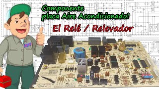 Componentes placa Aire acondicionado ' el revelador/relé  '