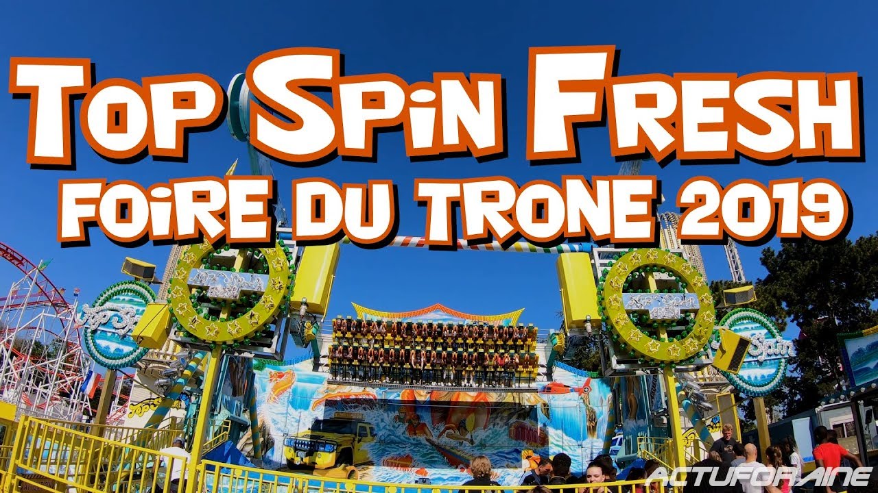 Top Spin Fresh - Foire du Trône 2019 [4K]