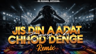 Man Bhar Gaya Hai Jo Humse  Remix | EDM Trance Mix | DJ Roxan  | Heart Broken Mix | 2026