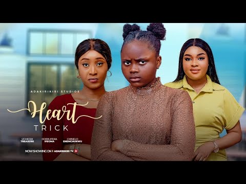 HEART TRICK - IFEKA DORIS, CHINELO ENEMCHUKWU, KHING BASSEY, UCHECHI TREASURE OKONKWO (Adakirikiri)