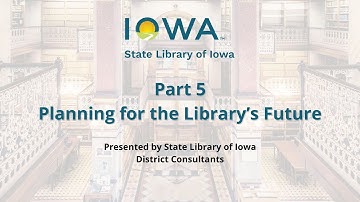 Trustee Training: An Overview of Roles | Part 5: Planning for the Library