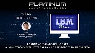 Tech talk: acercando soluciones al monitoreo y manejo de incidentes con IBM QRadar