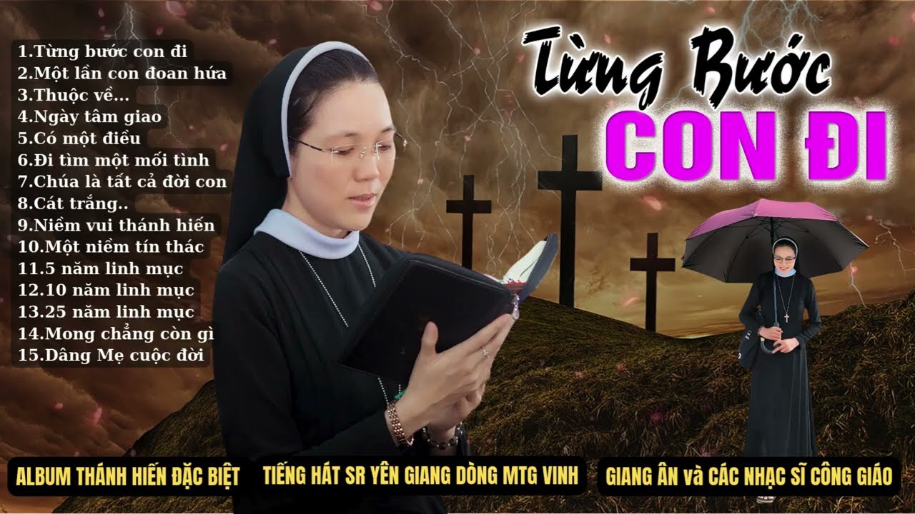 Album TỪNG BƯỚC CON ĐI..Những bài THÁNH CA loại bỏ mọi sợ hãi để đến GẦN CHÚA hơn..