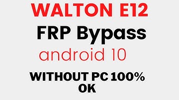 WALTON E12 FRP Bypass Android 10 Without PC 100% Tested By No Apk by Set Lock Screen OK