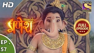 Vighnaharta Ganesh - विघ्नहर्ता गणेश - Ep 57 - Full Episode - 10th November, 2017`