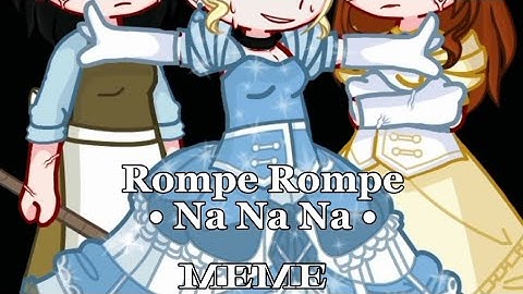 || Rompe Rompe x Na Na Na meme||Ft. The Trio ||Read desc.||!My au!||GL2||