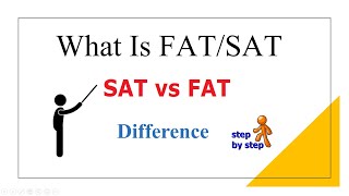What is FAT and SAT in Import Export