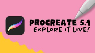 Check out Procreate 5.4 with me