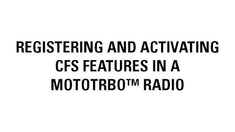 MOTOTRBO: Registering and Activating Features using CPS