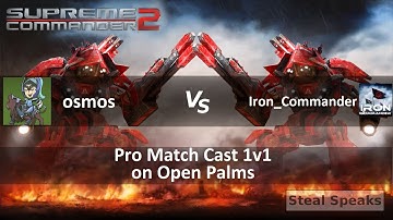 Supreme Commander 2 Pro Cast 1v1 osmos vs. Iron_Commander on Open Palms Epic Gameplay - Steal Speaks