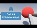 Godot 4 3d  fps melee attack