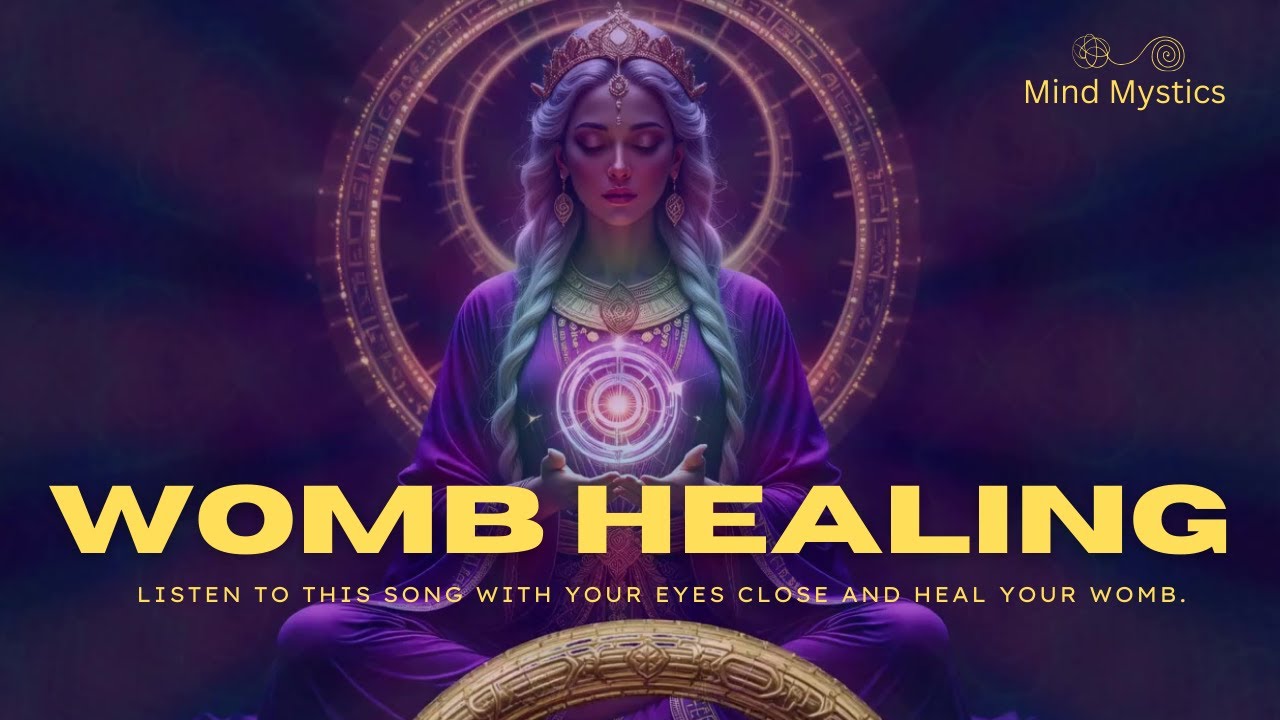 Womb Healing Frequency Activate Your Divine Feminine | Heal Womb & Deep ...