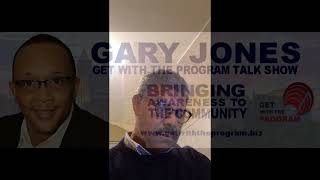 GET WITH THE  PROGRAM  HOST   GARY JONES, GUEST   ABDULLAH RASHEED   9 17 2022