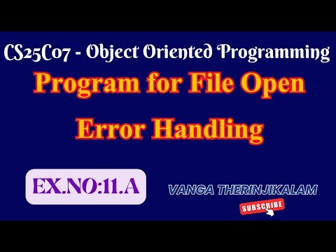CS25C07 Object Oriented Programming ||Program for File Open Error Handling in C++ #ExceptionHandling