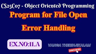 CS25C07 Object Oriented Programming ||Program for File Open Error Handling in C++ #ExceptionHandling