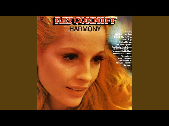 Ray Conniff Singers - Here Today And Gone Tomorrow
