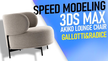 Speed Modeling 3DS MAX - Akiko Lounge Chair by Gallotti&Radice
