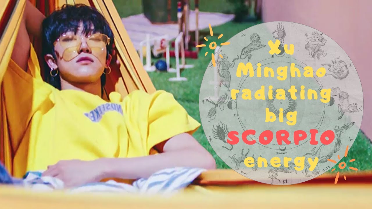 Xu Minghao radiating Big Scorpio Energy