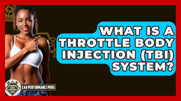 What Is A Throttle Body Injection (TBI) System? - Car Performance Pros