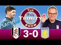 EPL  | Fulham 3 v Aston Villa 0 | Steven Gerrard SACKED | The Holy Trinity Show | Episode 77