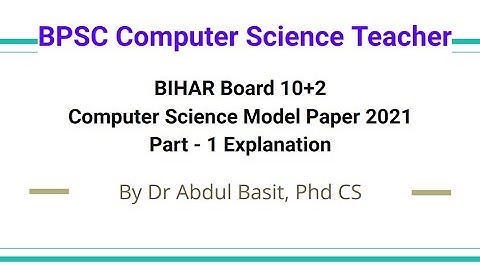 BPSC Computer Science Teacher | BIHAR Board 10+2 CS Model Paper 2021 Part - 1 Explanation