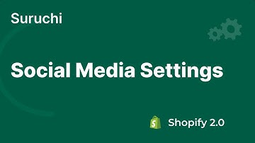 How to add social media to Shopify Theme | Suruchi - Multipurpose Shopify Theme OS 2.0