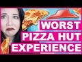 My WORST Pizza Hut Experience