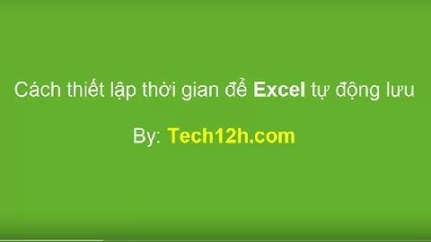 Cài đặt tự động lưu tránh mất dữ liệu trong Excel