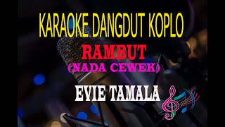 Karaoke Rambut Nada Cewek - Evie Tamala (Karaoke Dangdut Koplo Tanpa Vocal)