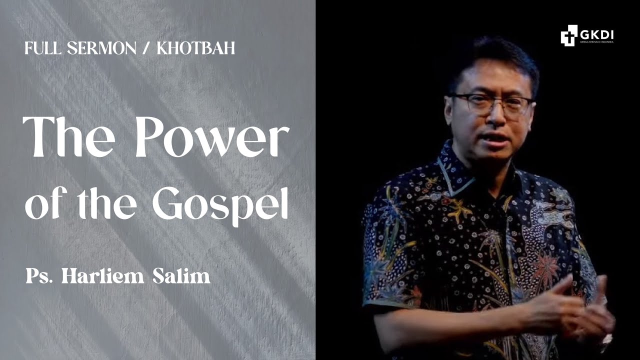 KUASA INJIL (THE POWER OF THE GOSPEL) | Ps. Harliem Salim | Khotbah Kristen (Ibadah Online) GKDI