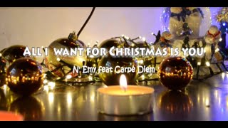 Mariah Carey "All I Want For Christmas Is You" (N' Emy feat Carpe Diem)