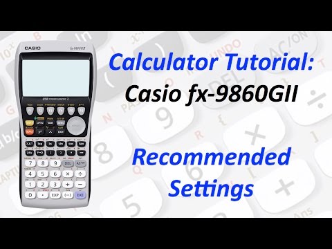 Calculator Tutorial: Casio fx-9860GII Recommended Settings