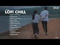 Nhạc Lofi 2021 - Những Bản Lofi Mix Chill Nhẹ Nhàng Cực Hay - Nhạc Trẻ Lofi Gây Nghiện Hay Nhất 2021