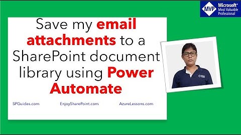 Save my email attachments to a SharePoint document library using Power Automate or Microsoft Flow