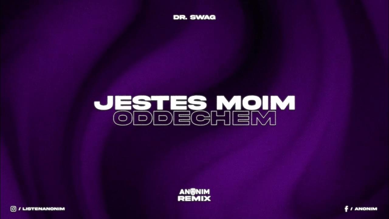 A Ty Bądź Moim Pierwszym Oddechem Dr. SWAG - JESTEŚ MOIM ODDECHEM (ANONIM REMIX) - YouTube