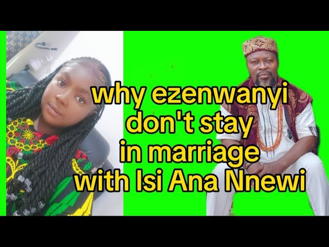 Why ezenwanyi don't stay in marriage class=