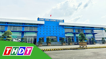 Đã sẵn sàng khởi công nâng cấp Cảng hàng không Cà Mau | THDT