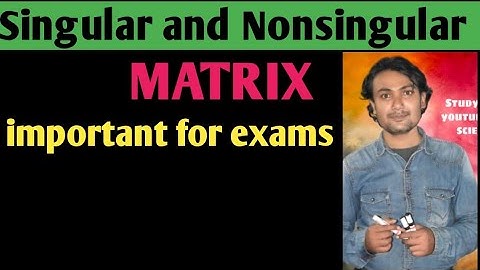 Singular and Nonsingular matrix ! What is singular matrix ! Definition of non singular matrix