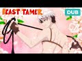Nothing Screams "Tamer" Like a Whip | DUB | Beast Tamer