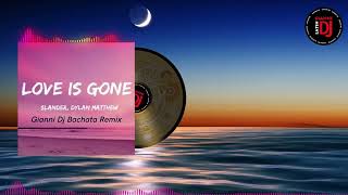 Love Is Gone - Slander Ft.Dylan Matthew (Bachata Remix Gianni Dj)