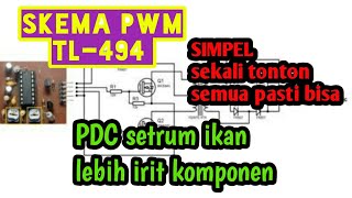 skema PWM TL494 inferter PDC setrum ikan simple mudah di faham