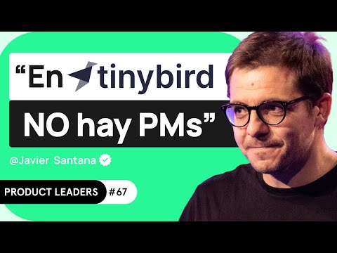 Eliminamos al equipo de Producto para ser todos Producto | Javi Santana, Co Founder de Tinybird