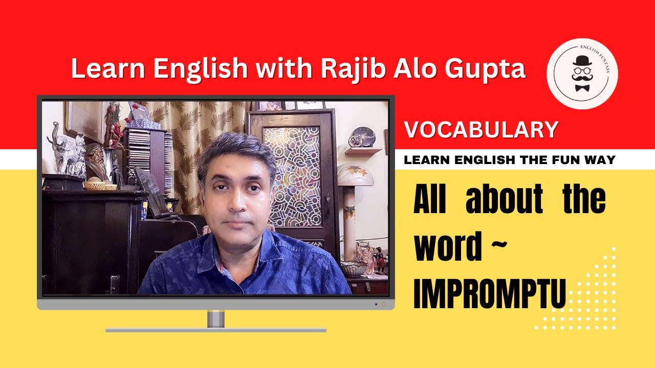 All about the word IMPROMPTU | Meaning  Pronunciation  Origin | Learn English with Rajib Alo Gupta