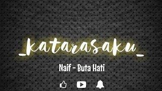 Buta Hati - Naif ( lirik status WA ) #shorts