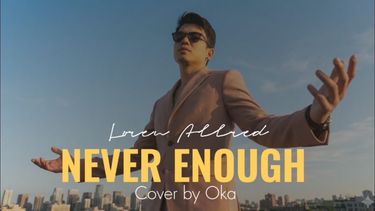 Tonton Loren Allred ‧ Never Enough | Cover by Oka di YouTube Tonton Loren Allred ‧ Never Enough | Cover by Oka di YouTube