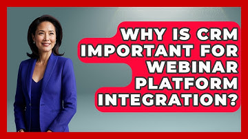 Why Is CRM Important For Webinar Platform Integration? - Saas Marketing Wizards