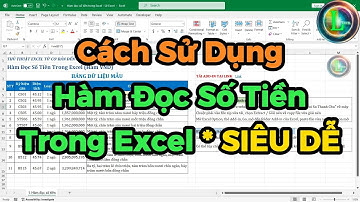 Hướng dẫn sử dụng Hàm Đọc Số Tiền Trong Excel SIÊU DỄ
