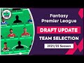 UPDATED DRAFT: TEAM SELECTION | Shaw Out, Lamptey In? | Fantasy Premier League 2021/22 GW1 FPL Tips