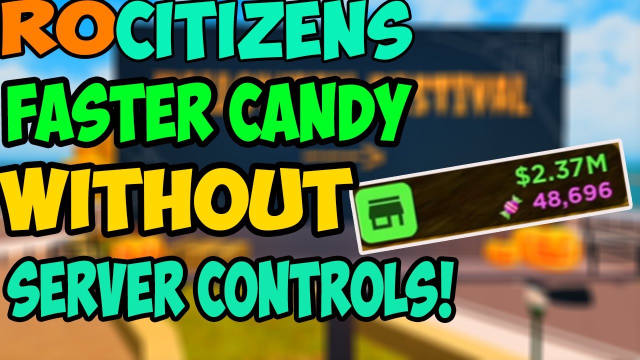 Roblox Rocitizens | How To Get Candies Faster WITHOUT Server Controls!